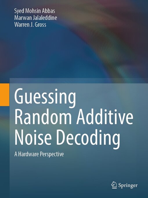 Title details for Guessing Random Additive Noise Decoding by Syed Mohsin Abbas - Available